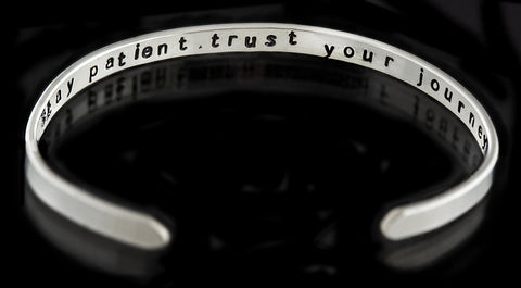 Soul Intention cuff - "stay patient. trust your journey"
